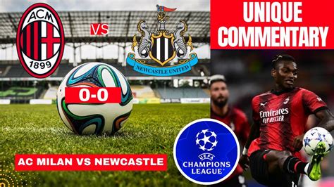 newcastle vs milan live score